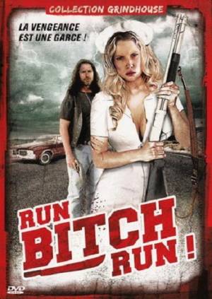 Беги, сука, беги! / Run! Bitch Run! (2009) Смотреть онлайн